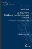 Les mutations de la haute fonction publique au Mali (eBook, PDF)