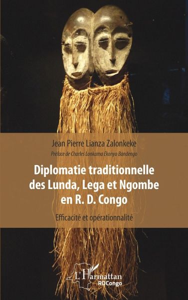 Diplomatie traditionnelle des Lunda, Lega et Ngombe en R. D. Congo (eBook, PDF)
