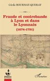 Fraude et contrebande à Lyon et dans le Lyonnais (eBook, PDF)
