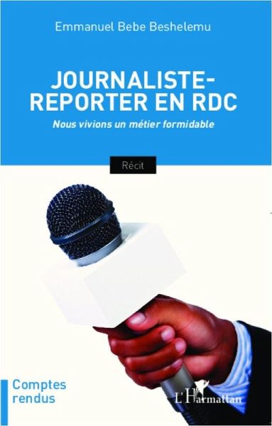Journaliste-reporter en RDC (eBook, PDF) Journaliste-reporter en RDC (eBook, PDF)