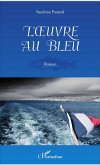 L'oeuvre au bleu (eBook, PDF)