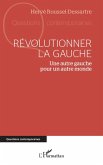 Révolutionner la gauche (eBook, ePUB) Révolutionner la gauche (eBook, ePUB)