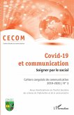 Covid-19 et communication. Soigner par le social. (eBook, PDF) Covid-19 et communication. Soigner par le social. (eBook, PDF)