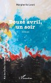 Douze avril, un soir (eBook, PDF)