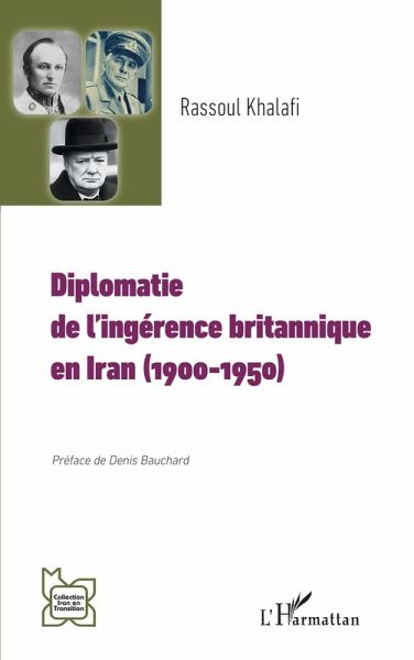 Diplomatie de l'ingerence britannique en Iran (1900-1950) (eBook, ePUB)