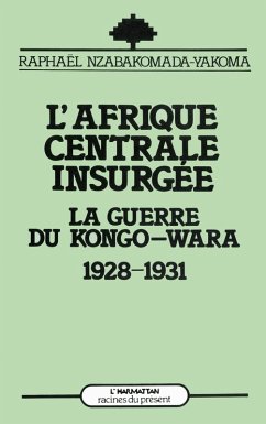 L'Afrique Centrale insurgée (eBook, PDF) - Nzabakomada