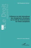 L'influence du droit international des changements climatiques sur le droit de l'environnement de l'Union européenne (eBook, ePUB)