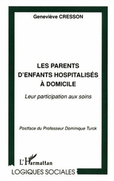 LES PARENTS D'ENFANTS HOSPITALISÉS À DOMICILE (eBook, PDF) LES PARENTS D'ENFANTS HOSPITALISÉS À DOMICILE (eBook, PDF)