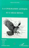 La civilisation aztèque et l'aigle royal (eBook, PDF)