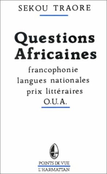 Questions africaines - Francophonie - Langues nationales - Prix littéraires - OUA (eBook, PDF)