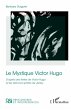 Le Mystique Victor Hugo (eBook, PDF) - Bild 1