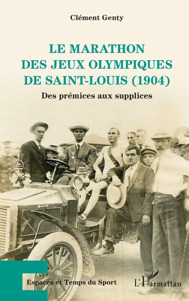 Le marathon des Jeux Olympiques de Saint-Louis (1904) (eBook, ePUB) Le marathon des Jeux Olympiques de Saint-Louis (1904) (eBook, ePUB)