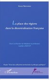 La place des régions dans la décentralisation française (eBook, ePUB)