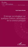 Éclairage sociologique sur quelques notions canoniques de la science politique (eBook, ePUB)