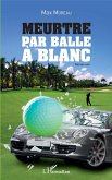 Meurtre par balle à blanc (eBook, ePUB)