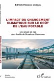L'impact du changement climatique sur le coût de l'eau potable (eBook, PDF) L'impact du changement climatique sur le coût de l'eau potable (eBook, PDF)