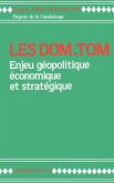 Les DOM-TOM enjeu géopolitique, économique et stratégique (eBook, PDF)