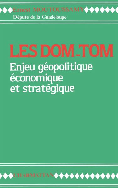 Les DOM-TOM enjeu géopolitique, économique et stratégique (eBook, PDF)