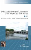 Épousailles, cousinades, voisinades entre paysans du Haut-Poitou (eBook, PDF)