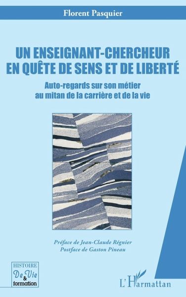 Un enseignant-chercheur en quête de sens et de liberté (eBook, PDF) Un enseignant-chercheur en quête de sens et de liberté (eBook, PDF)