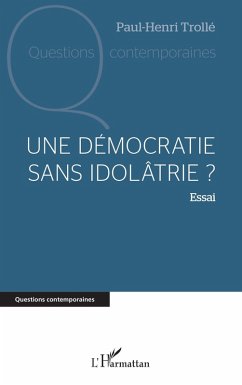 Cover Une démocratie sans idolâtrie ? (eBook, PDF)