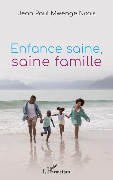 Enfance saine, saine famille (eBook, ePUB) Enfance saine, saine famille (eBook, ePUB)