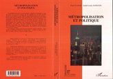 Métropolisation et politique (eBook, PDF) Métropolisation et politique (eBook, PDF)