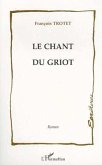 Le chant du griot (eBook, PDF) Le chant du griot (eBook, PDF)