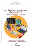 L'art d'enseigner au secondaire à l'aune de l'APC (eBook, PDF)