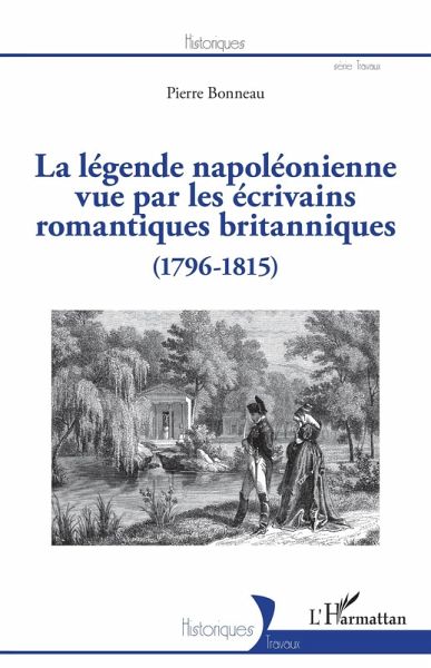 La légende napoléonienne vue par les écrivains romantiques britanniques (eBook, ePUB) La légende napoléonienne vue par les écrivains romantiques britanniques (eBook, ePUB)