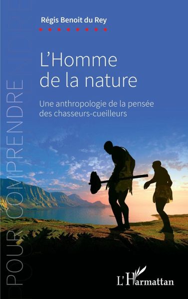 l'homme de la nature une anthropologie de la pensée des chasseurs-cueilleurs (eBook, ePUB)