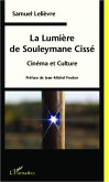 La Lumière de Souleymane Cissé (eBook, PDF) La Lumière de Souleymane Cissé (eBook, PDF)