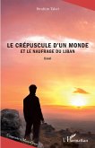 Le crépuscule d'un monde et le naufrage du Liban (eBook, ePUB)