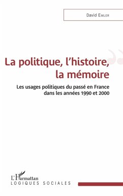 Cover La politique, l'histoire, la mémoire (eBook, ePUB)
