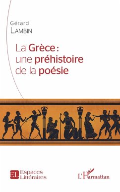 Cover La Grèce : une préhistoire de la poésie (eBook, PDF)