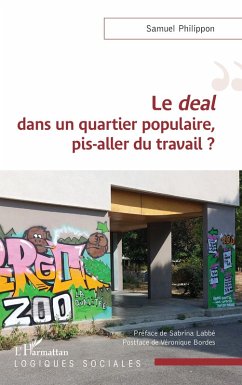Le <em>deal </em>dans un quartier populaire, pis-aller du travail ? (eBook, ePUB) - Philippon