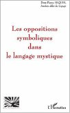LES OPPOSITIONS SYMBOLIQUES DANS LE LANGAGE MYSTIQUE (eBook, PDF)
