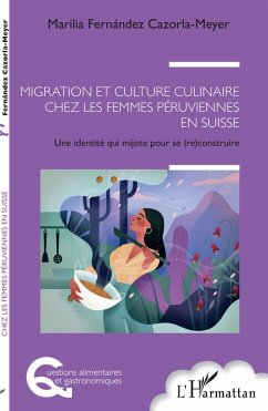 Migration et culture culinaire chez les femmes péruviennes en Suisse (eBook, PDF) Cover Migration et culture culinaire chez les femmes péruviennes en Suisse (eBook, PDF)