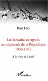Les écrivains espagnols au crépuscule de la République (eBook, PDF)