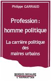 Profession : homme politique (eBook, PDF) Profession : homme politique (eBook, PDF)