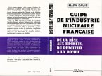 Guide de l'industrie française, de la mine aux déchets, du réacteur à la bombe (eBook, PDF)