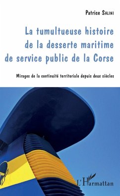 Cover Tumultueuse histoire de la desserte maritime de service public de la Corse (eBook, PDF)