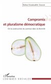 Compromis et pluralisme démocratique (eBook, ePUB) Compromis et pluralisme démocratique (eBook, ePUB)