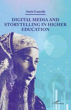 Digital Media and Storytelling in Higher Education (eBook, ePUB) - Lanszki