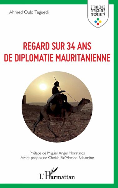 Regard sur 34 ans de diplomatie mauritanienne (eBook, ePUB) Regard sur 34 ans de diplomatie mauritanienne (eBook, ePUB)