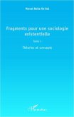 Fragments pour une sociologie existentielle (Tome 1) (eBook, PDF)