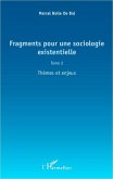 Fragments pour une sociologie existentielle (Tome 2) (eBook, PDF)