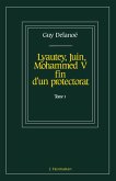 Lyautey, Juin, Mohammed V, fin d'un protectorat (eBook, PDF) Lyautey, Juin, Mohammed V, fin d'un protectorat (eBook, PDF)