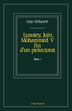 Cover Lyautey, Juin, Mohammed V, fin d'un protectorat (eBook, PDF)