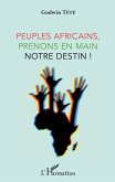 Peuples africains, prenons en main notre destin ! (eBook, PDF)